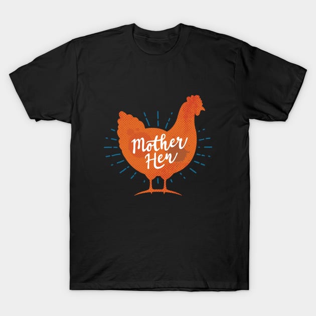 Mother Hen - Chicken Mama T-Shirt by zoljo